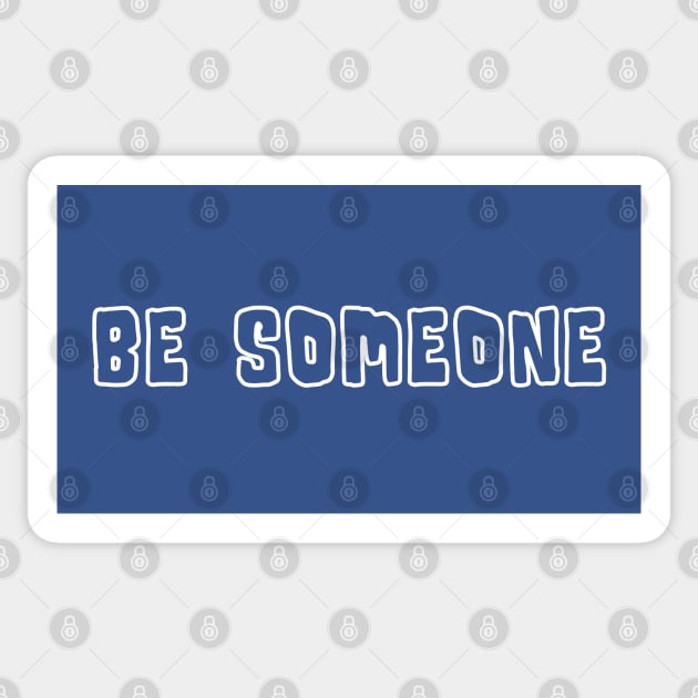 H-Town Wisdom: Be Someone (famous Houston TX graffiti in white outline) Sticker by Ofeefee
